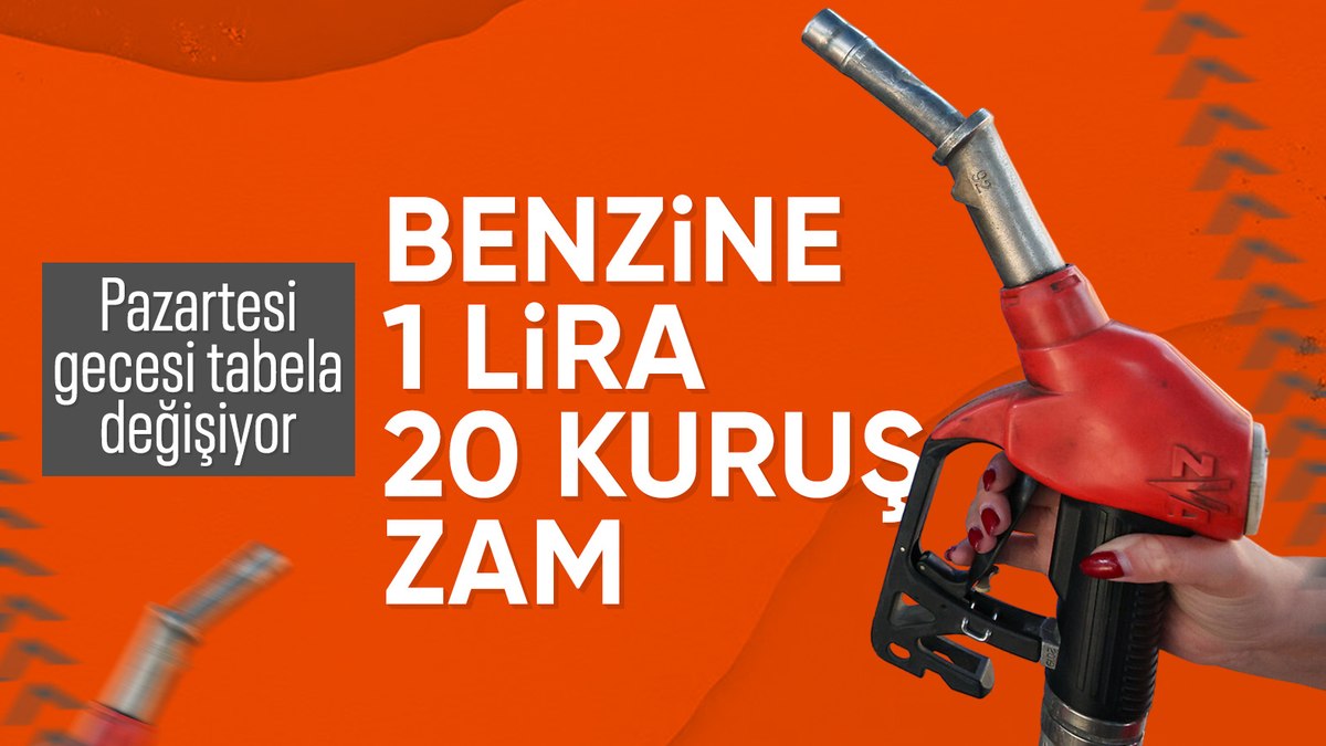 Benzine 1,20 TL zam bekleniyor: Salı günü pompaya yansıyacak