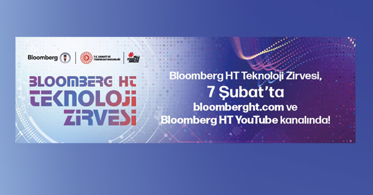 Teknolojinin liderleri Bloomberg HT Teknoloji Zirvesi’nde bir araya geliyor